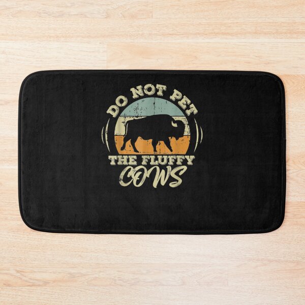 Item preview, Do Not Pet The Fluffy Cows Funny Bison designed and sold by Nguyenhaithanh.