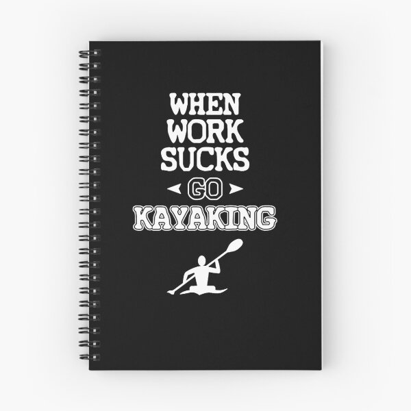 Artikelvorschau, When Work Sucks Go Kayaking entworfen und verkauft von clickmostro.