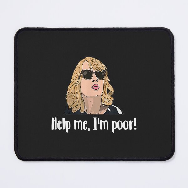 Item preview, Help Me I'm Poor Funny Sayings designed and sold by selmacarolg.