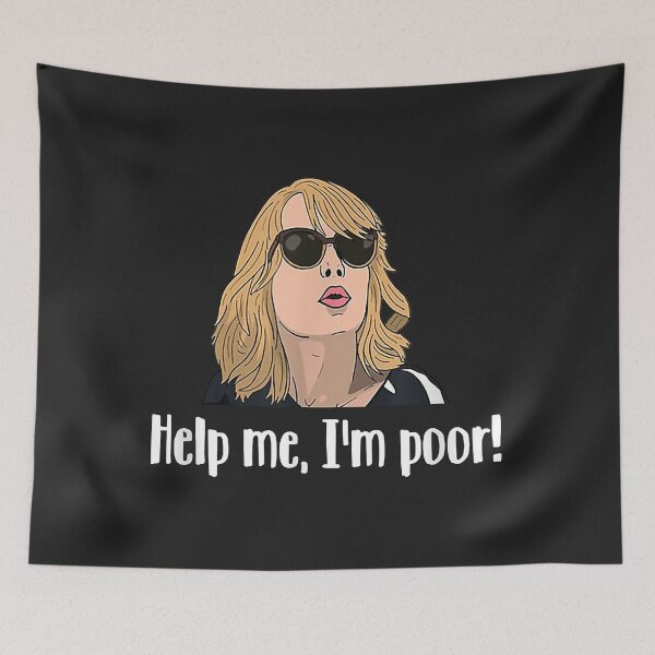 Item preview, Help Me I'm Poor Funny Sayings designed and sold by selmacarolg.