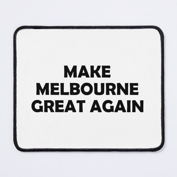Item preview, MAKE MELBOURNE GREAT AGAIN designed and sold by DomGDesign.