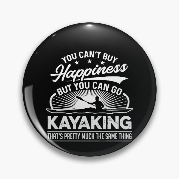 Artikelvorschau, You Can't Buy Happiness But You Can Go Kayaking entworfen und verkauft von clickmostro.