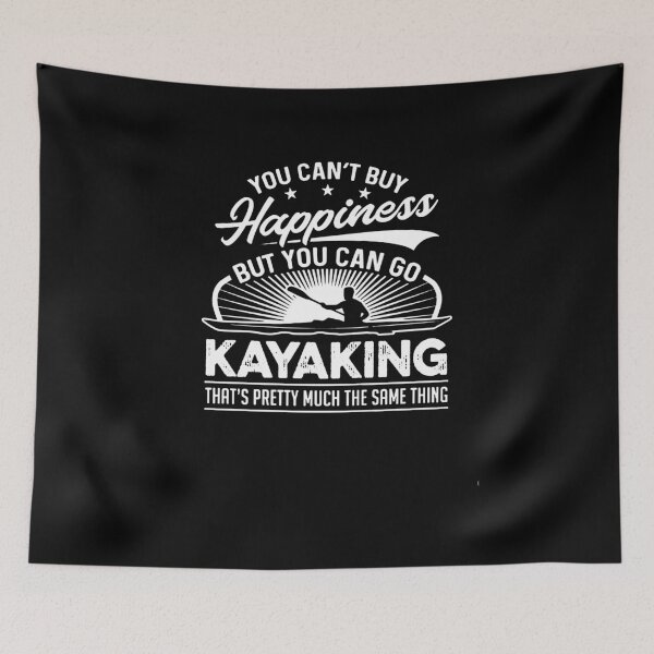 Item preview, You Can't Buy Happiness But You Can Go Kayaking designed and sold by clickmostro.