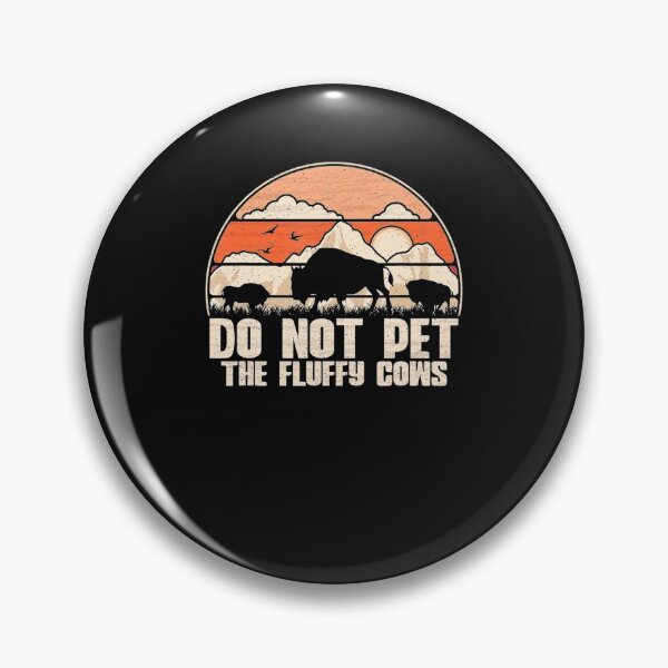 Item preview, Do Not Pet The Fluffy Cows Retro Bison Vintage designed and sold by Nguyenhaithanh.