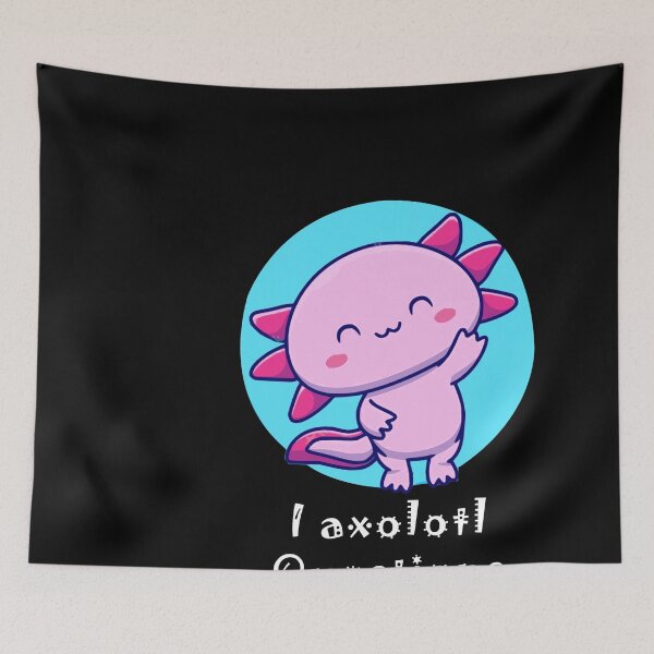 Item preview, I axolotl question - Cute Axolotl designed and sold by quotifymemes.