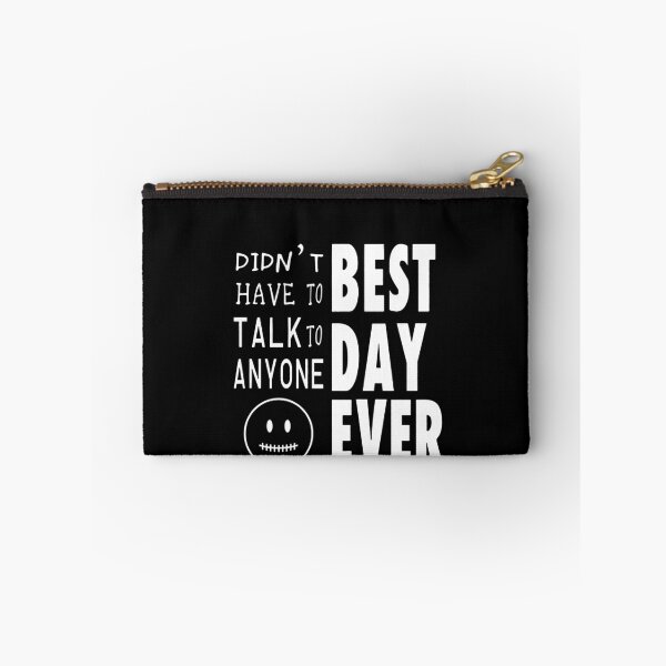 Item preview, Didn't Have To Talk To Anyone Best Day Ever designed and sold by clickmostro.