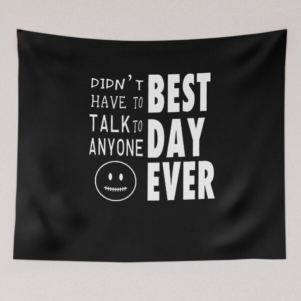 Item preview, Didn't Have To Talk To Anyone Best Day Ever designed and sold by clickmostro.