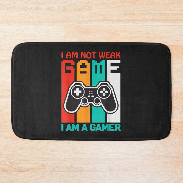 Item preview, I am not weak I am a gamer, the gift for players designed and sold by selmacarolg.
