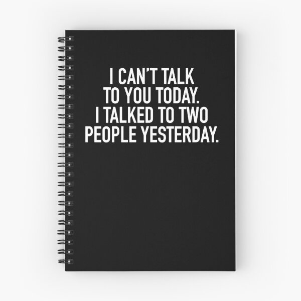 Item preview, I Can't Talk To You Today I Talked To Two People Yesterday designed and sold by clickmostro.