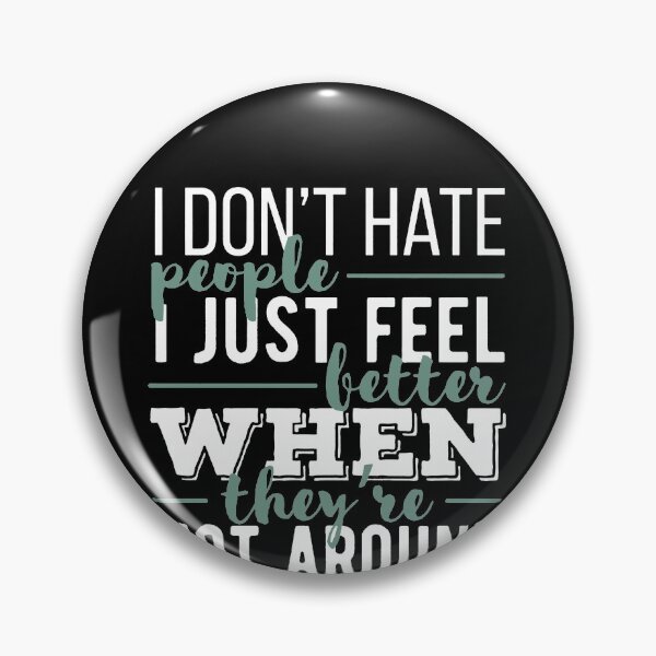 Item preview, I Don't Hate People - I Just Feel Better When They're Not Around designed and sold by clickmostro.