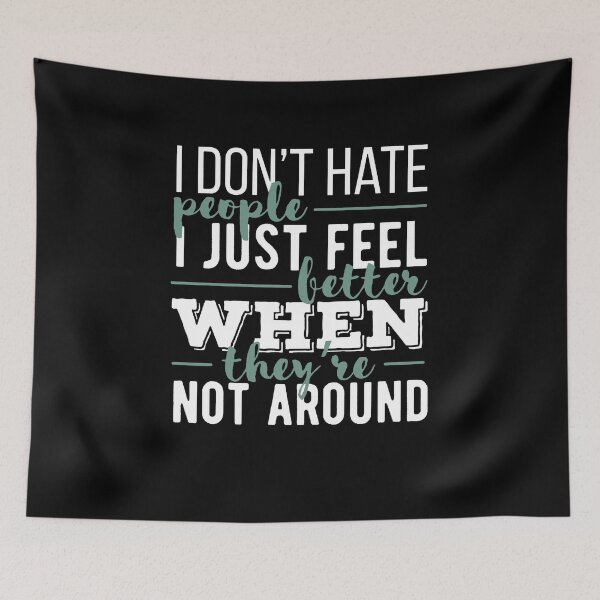 Item preview, I Don't Hate People - I Just Feel Better When They're Not Around designed and sold by clickmostro.