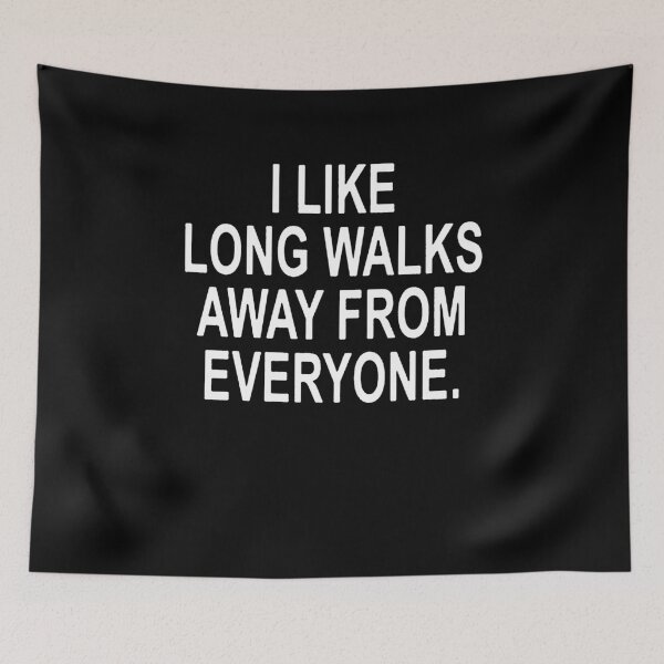 Item preview, I Like Long Walks Away From Everyone designed and sold by clickmostro.