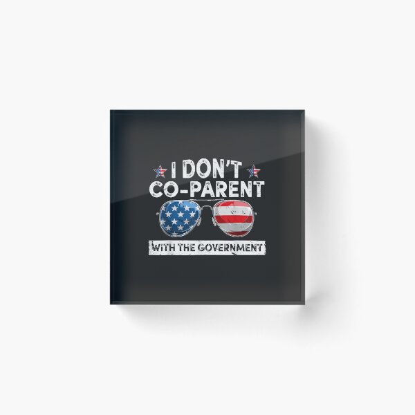 Item preview, I Don’t Coparent With The Government Copy designed and sold by selmacarolg.