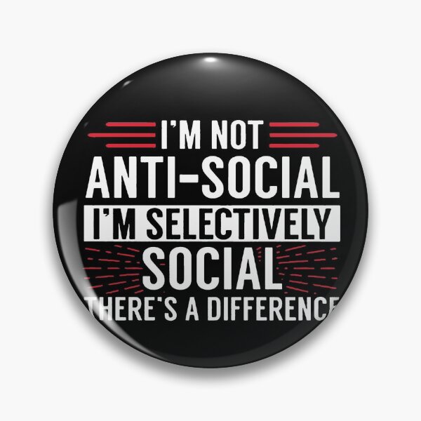Item preview, I'm Not Anti Social I'm Selectively Social designed and sold by clickmostro.