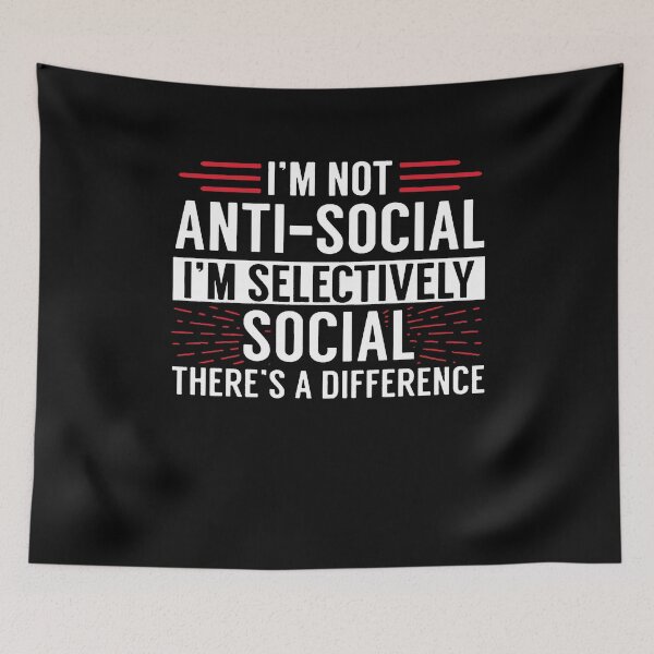 Item preview, I'm Not Anti Social I'm Selectively Social designed and sold by clickmostro.