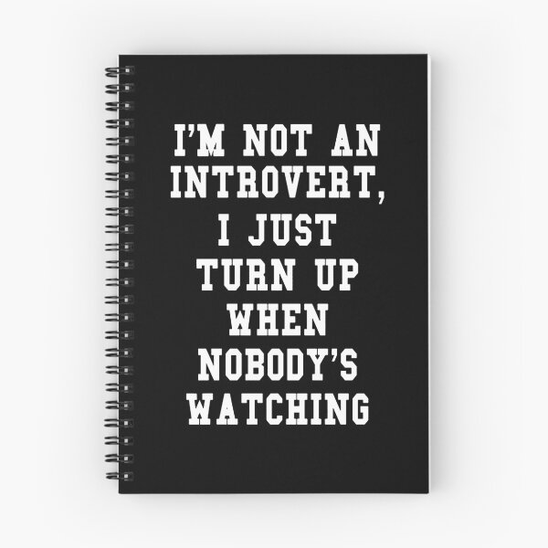 Item preview, I'm Not An Introvert I Just Turn Up When Nobody's Watching designed and sold by clickmostro.