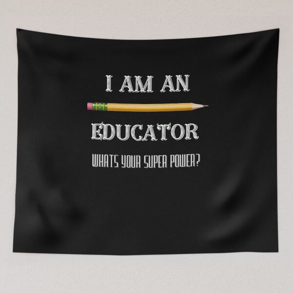 Item preview, Im an educator whats your super power designed and sold by Peter Stawicki.