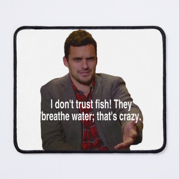Item preview, Nick Miller doesn’t trust fish! designed and sold by froggyleggs.
