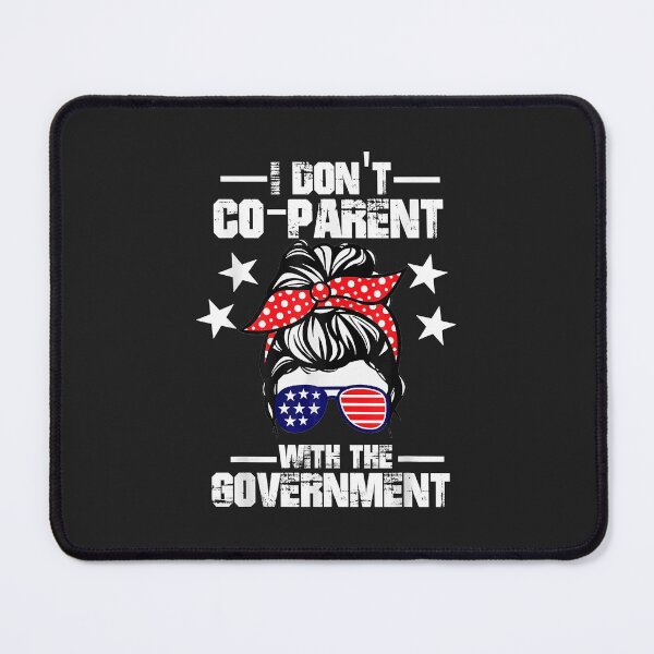 Item preview, I Don’t Coparent With The Government designed and sold by selmacarolg.
