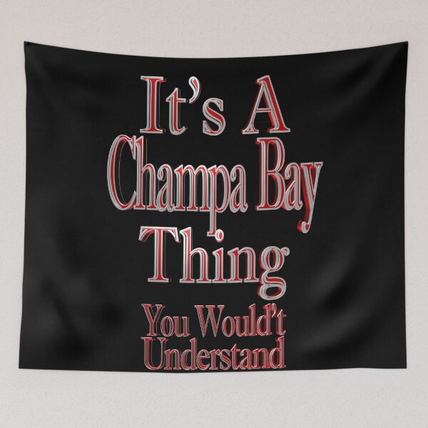 Item preview, It's A Champa Bay Thing You Wouldn't Understand designed and sold by toddbrooney.