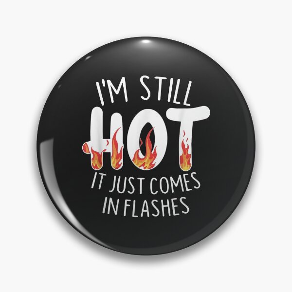 Item preview, i'm still hot it just comes in flashes designed and sold by selmacarolg.
