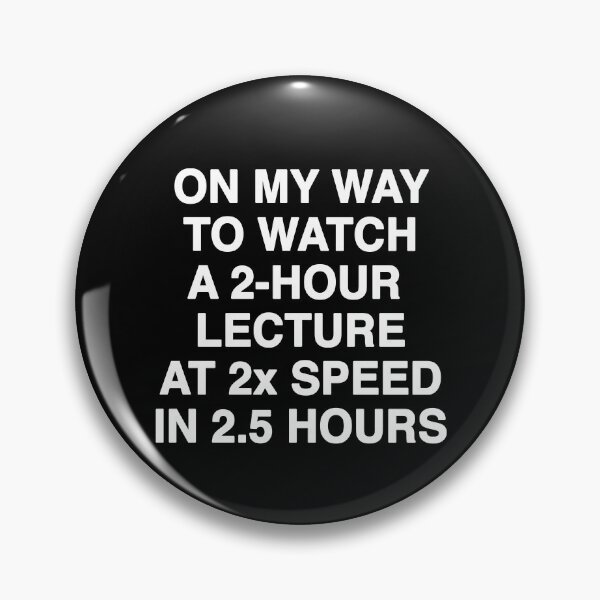 Item preview, Watching Lecture at 2x Speed designed and sold by FunnyNerdStuff.