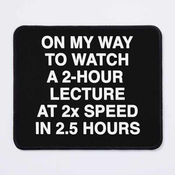 Item preview, Watching Lecture at 2x Speed designed and sold by FunnyNerdStuff.