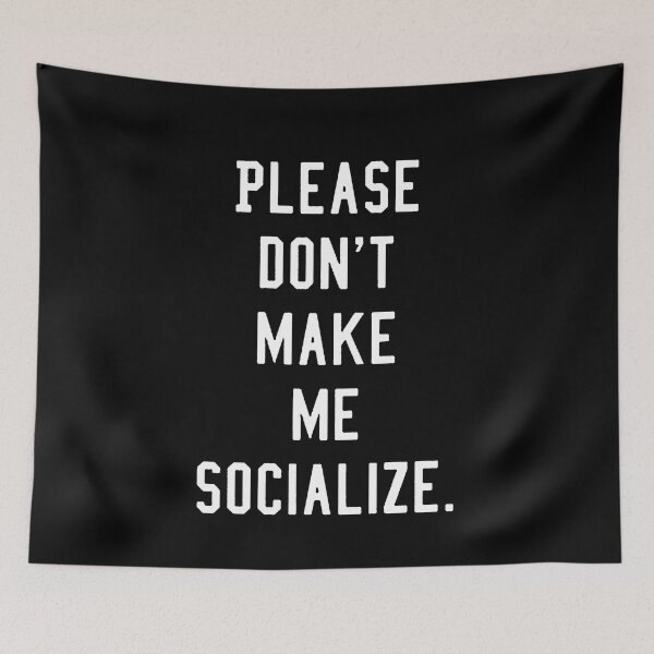 Item preview, Please Don't Make Me Socialize designed and sold by clickmostro.