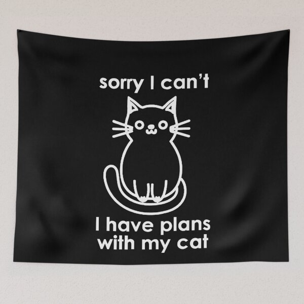 Item preview, Sorry I Can't I Have Plans With My Cat designed and sold by clickmostro.