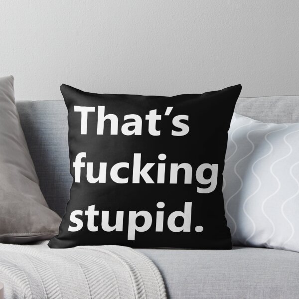 Item preview, Eso es jodidamente estúpido. designed and sold by GutFeel.