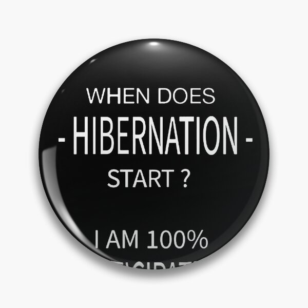 Item preview, When Does Hibernation Start I'm 100% Participating In That designed and sold by clickmostro.