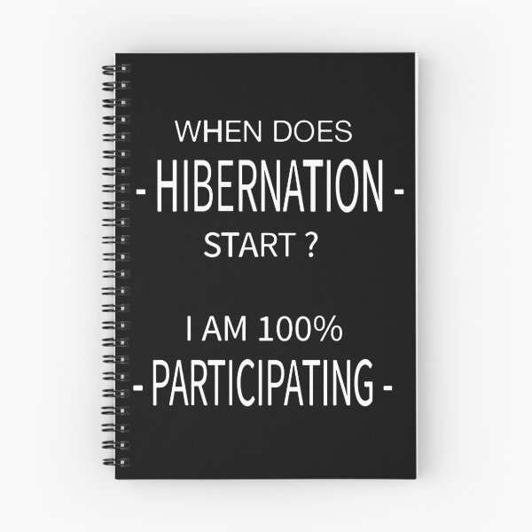 Item preview, When Does Hibernation Start I'm 100% Participating In That designed and sold by clickmostro.