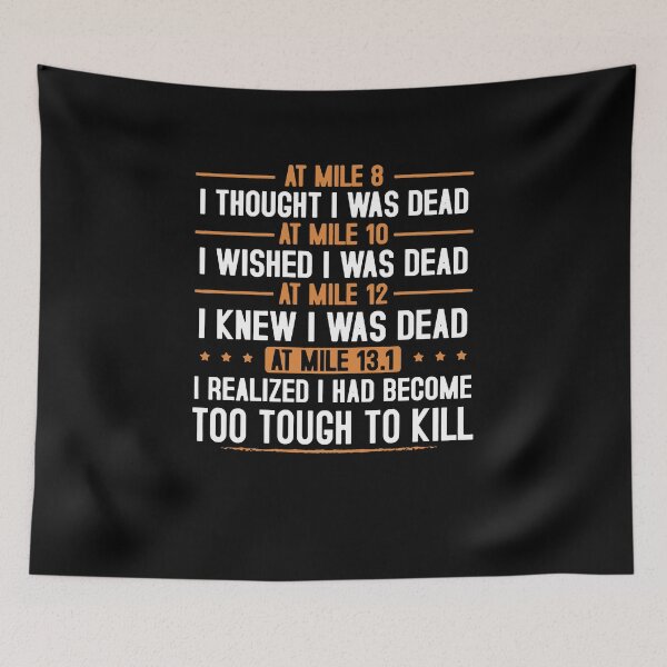 Item preview, At Mile13 1  I Had Realized I Had Become Too Tough To Kill designed and sold by clickmostro.