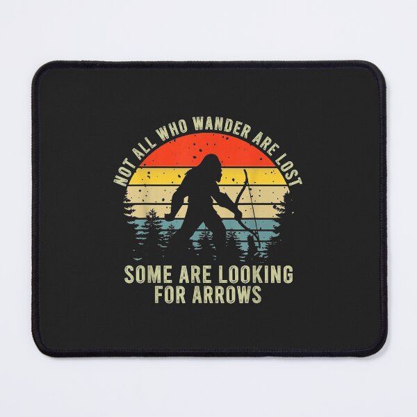 Item preview, Not All Who Wander Are Lost Some Looking For Arrows Bigfoot designed and sold by selmacarolg.