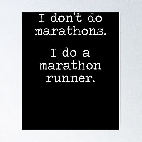 Item preview, I Don't Do Marathons I Do A Marathon Runner designed and sold by clickmostro.