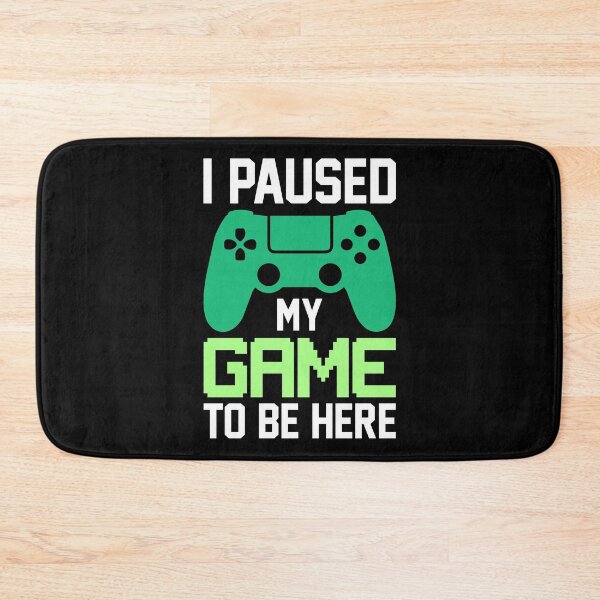 Item preview, I Paused My Game To Be Here  designed and sold by Genjitsu-Art.