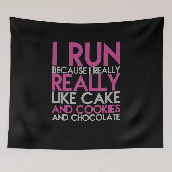 Item preview, I Run Because I Really Like Cake And Cookies And Chocolate designed and sold by clickmostro.