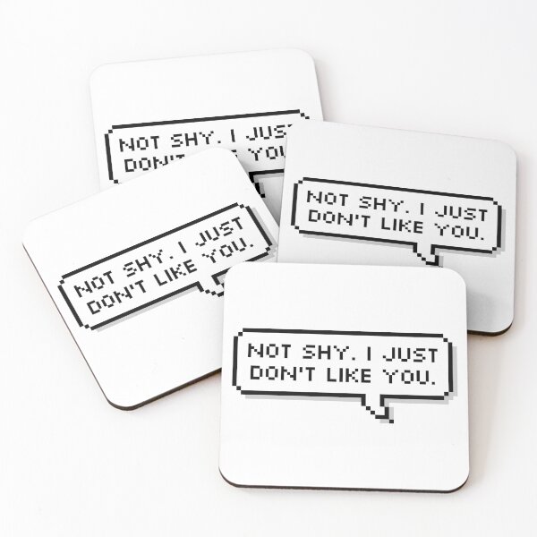 Item preview, Not Shy I Just Don't Like You designed and sold by Sour Soul.