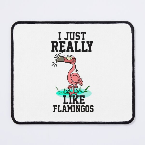 Item preview, I Just Really Like Flamingos  designed and sold by papaipapai198.