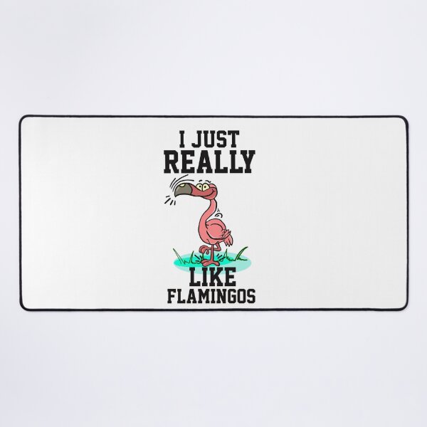 Item preview, I Just Really Like Flamingos  designed and sold by papaipapai198.
