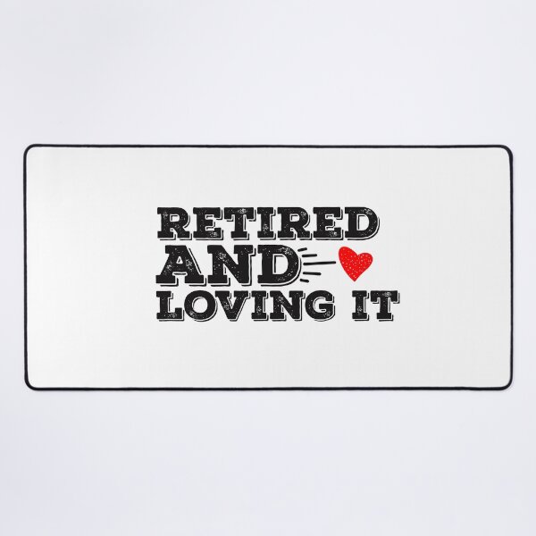 Item preview, Retired and loving it designed and sold by papaipapai198.