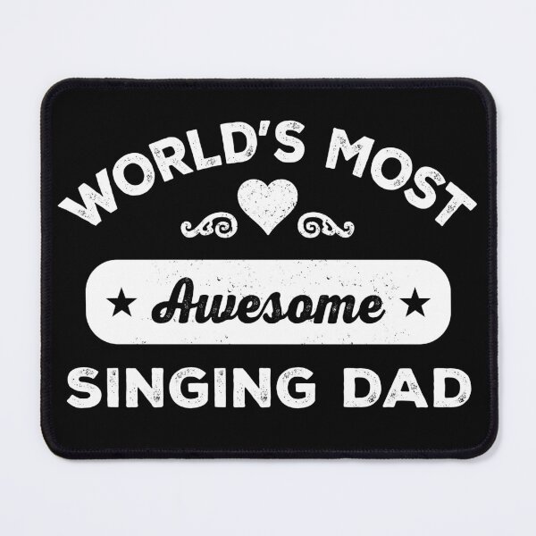 Item preview, World's most awesome singing dad designed and sold by SidTastic .