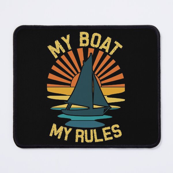 Item preview, My boat my rules designed and sold by SidTastic .