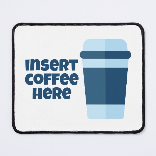 Item preview, Insert coffee here designed and sold by FunnyChameleon.