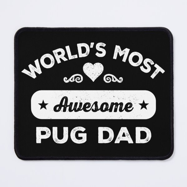 Item preview, World's most awesome pug dad designed and sold by SidTastic .