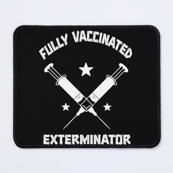 Item preview, Fully vaccinated exterminator designed and sold by SidTastic .