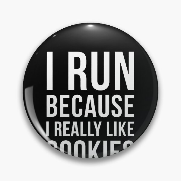 Item preview, I Run Because I Really Like Cookies designed and sold by clickmostro.