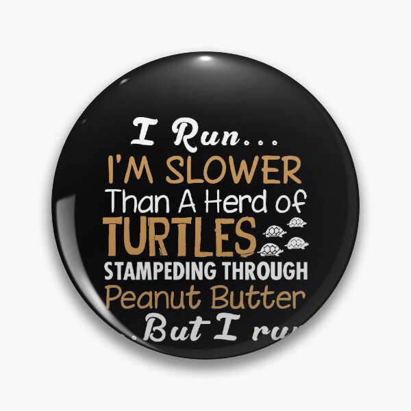 Item preview, I Run I'm Slower Than A Herd Of Turtles designed and sold by clickmostro.