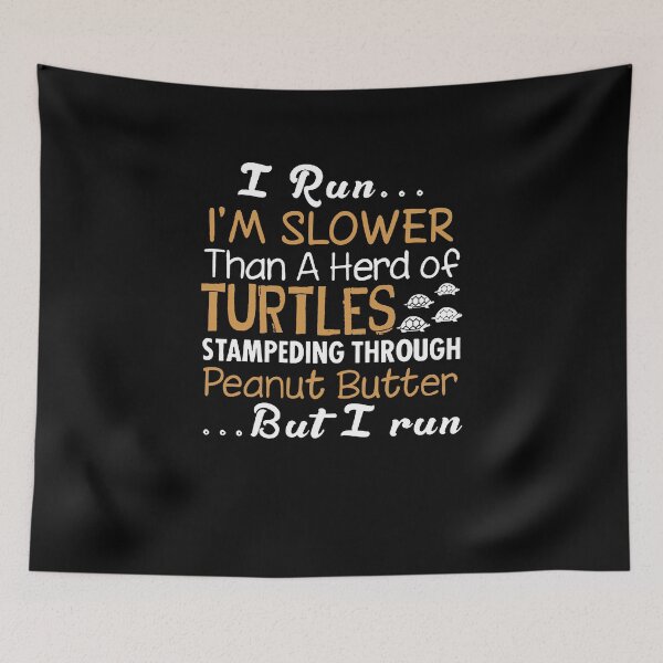Item preview, I Run I'm Slower Than A Herd Of Turtles designed and sold by clickmostro.