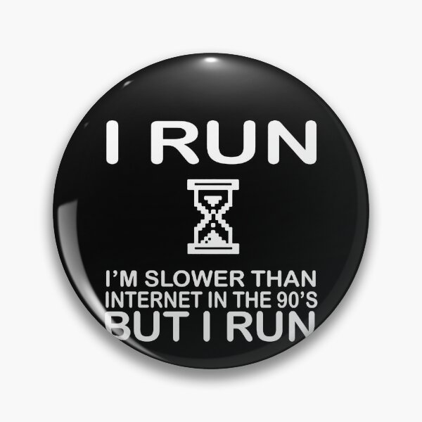 Item preview, I Run I'm Slower Than Internet In The 90's But I Run designed and sold by clickmostro.
